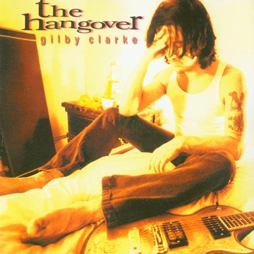Gilby Clarke - Wasn't Yesterday Great