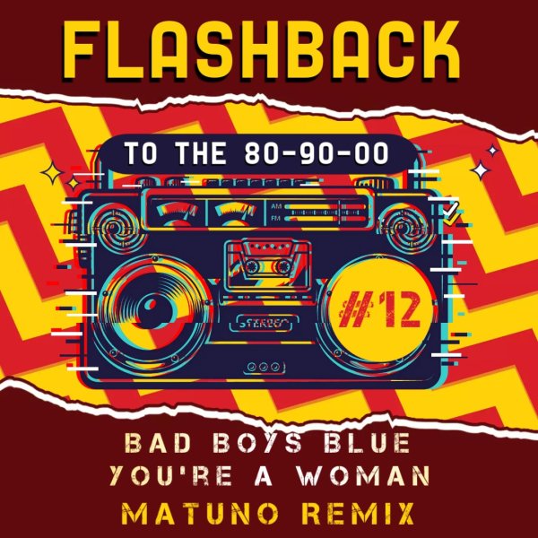 Bad Boys Blue - You're A Woman (Matuno Remix 2025)