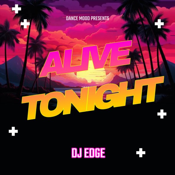 DJ EDGE - Alive Tonight