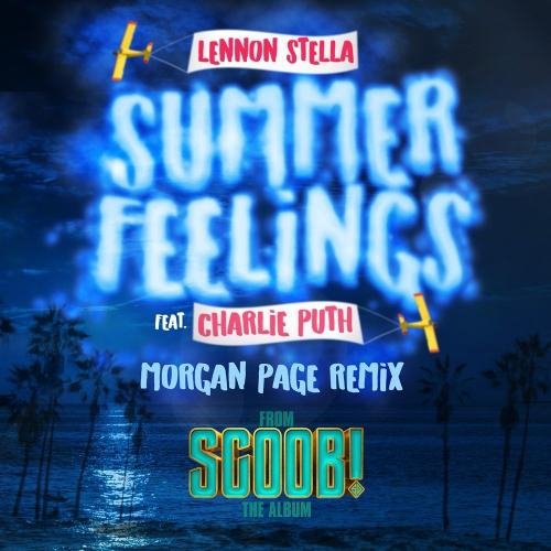 Charlie Puth Feat. Lennon Stella - Summer Feelings (From The Original Motion Picture Scoob) (Morgan Page Remix)