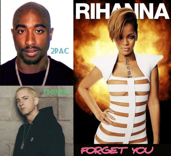 2Pac &amp; Rihanna &amp; Eminem - #Forget You