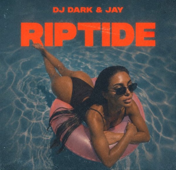 Dj Dark &amp; Jay - Riptide