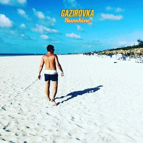 GAZIROVKA - Sunshine