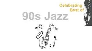 90s and 90s Jazz - 90s Jazz Instrumental &amp; 90s Jazz Mix