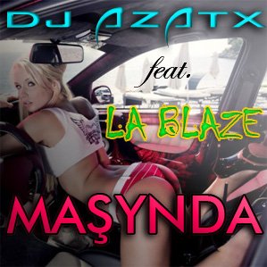 DJ AZATX Ft. La Blaze - vk.com/djazatx, Masynda (Club Mix), AzatXpro@mail.ru