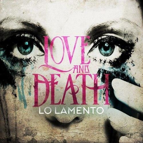 Love and Death - Lo Lamento