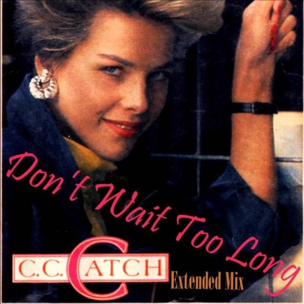 C.C. Catch - Dont Wait Too Long (Dizma Remix)