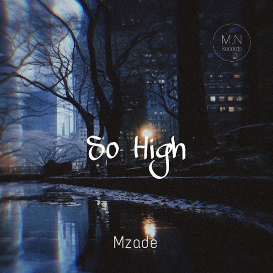 Mzade - So High