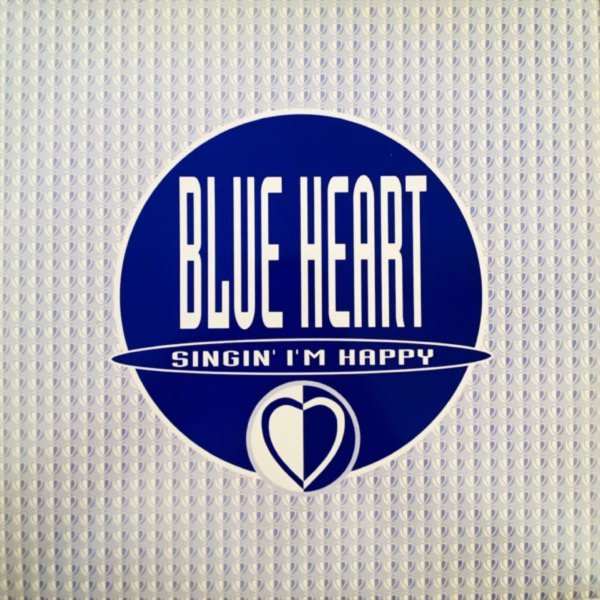 Blue Heart - Singin&amp;apos; I&amp;apos;m Happy (Radio Edit)