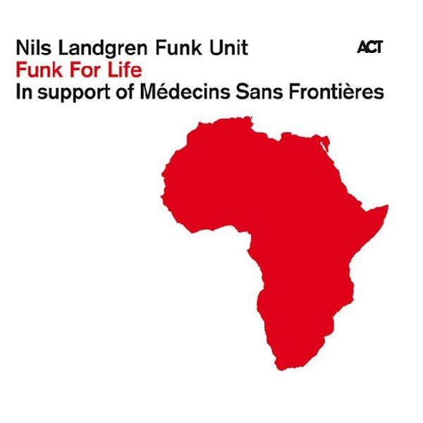 Nils Landgren Funk Unit - Kibera
