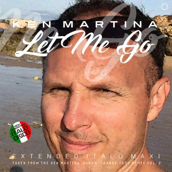 Ken Martina - Let Me Go (Extended Vocal Change Your Remix 2022)