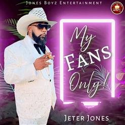 Jeter Jones - 01.My Fans Only