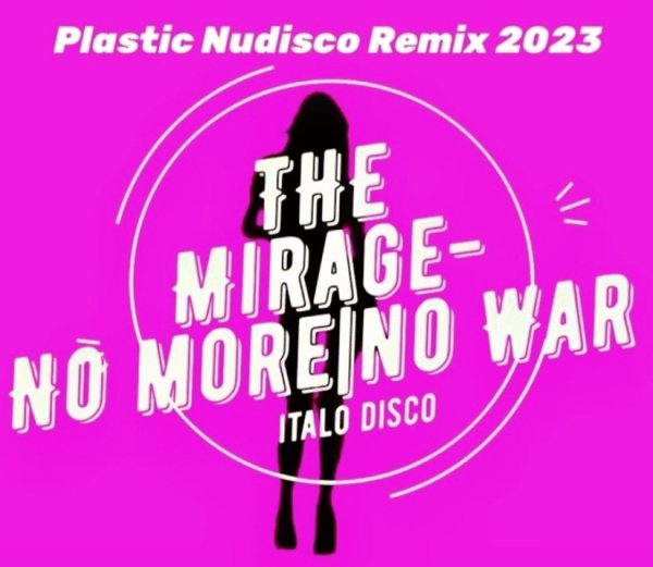 Mirage - No More No War (Plastic Nudisco Remix 2023)