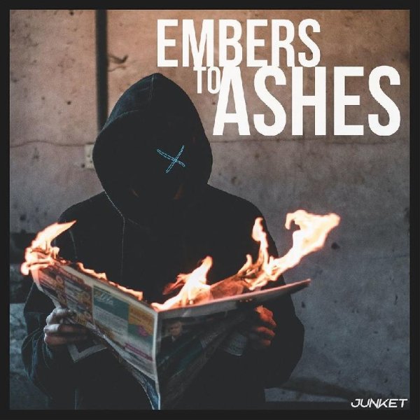 Junket - Embers to Ashes