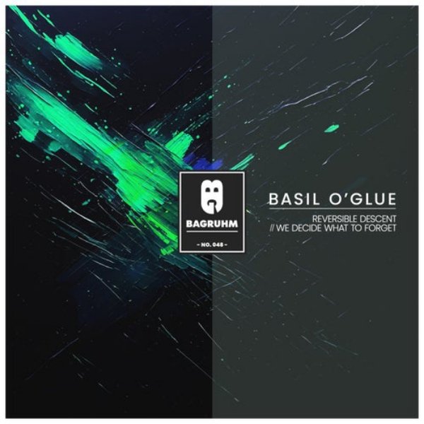 Basil O'Glue - We Decide What to Forget