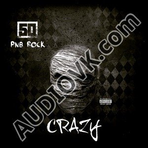 50 Cent - Crazy (Ft. PnB Rock)