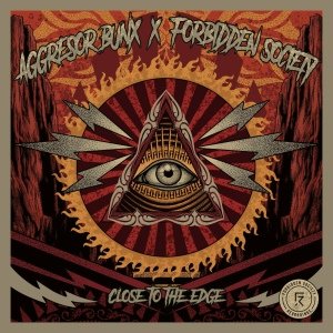 Agressor Bunx, Forbidden Society - Close To The Edge