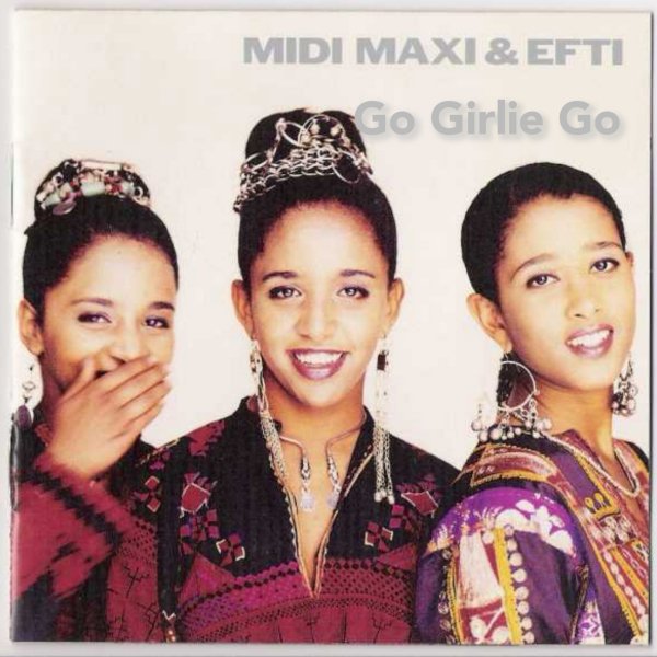 Midi, Maxi &amp; Efti - Go Girlie Go