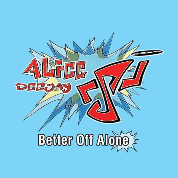Alice Deejay - Better Off Alone (Vocal Club Mix)
