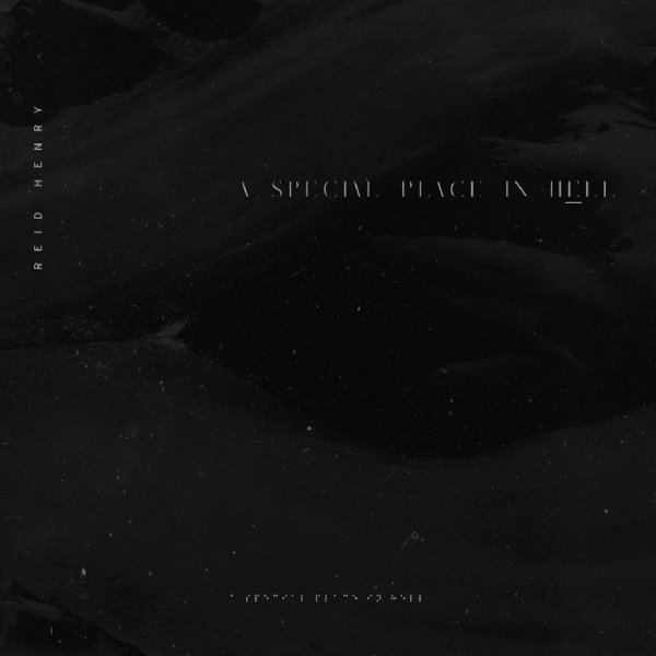 Reid Henry - A Special Place In Hell