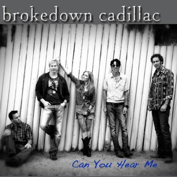 Brokedown Cadillac - Can You Hear Me