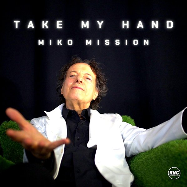 Miko Mission - Take My Hand (Extended Mix)