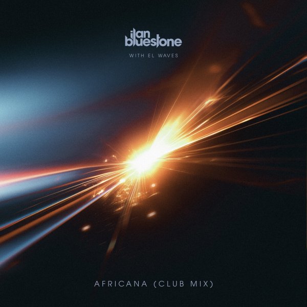 Ilan Bluestone with EL Waves - Africana (Extended Club Mix)