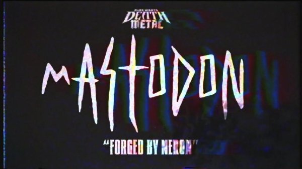 Mastodon - Forged By Neron