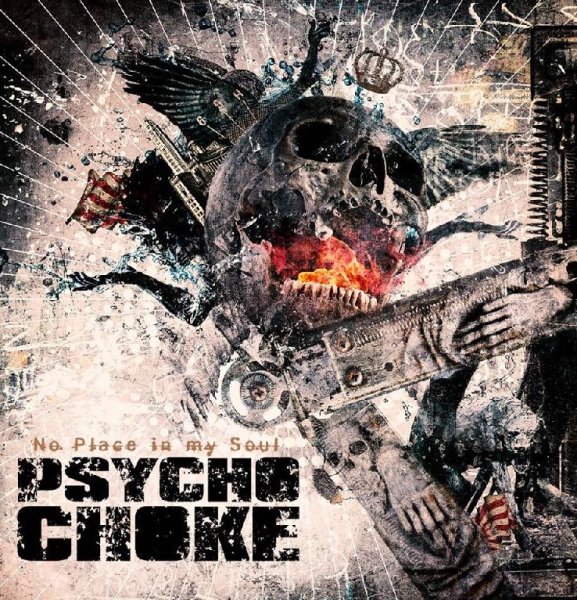 Psycho Choke - No Place In My Soul