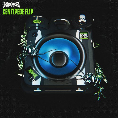 Knife Party - Centipede (Kozmoz Flip)