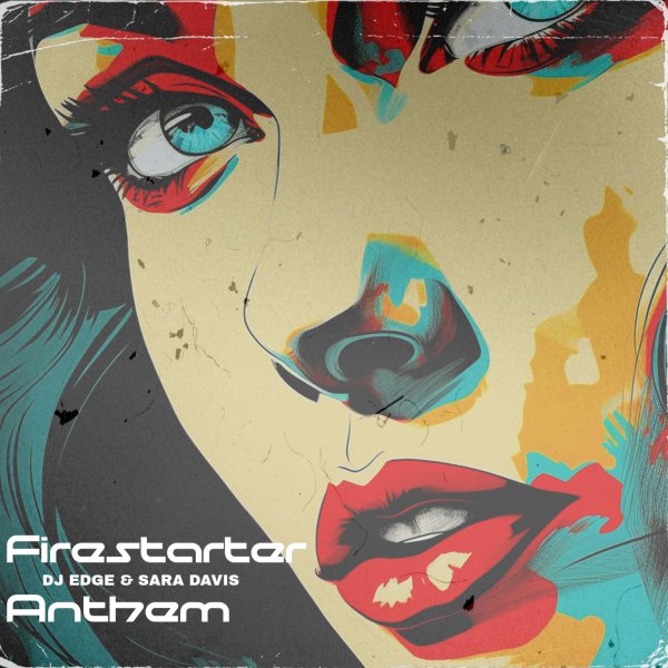 DJ EDGE - Firestarter Anthem (feat. Sara Davis)