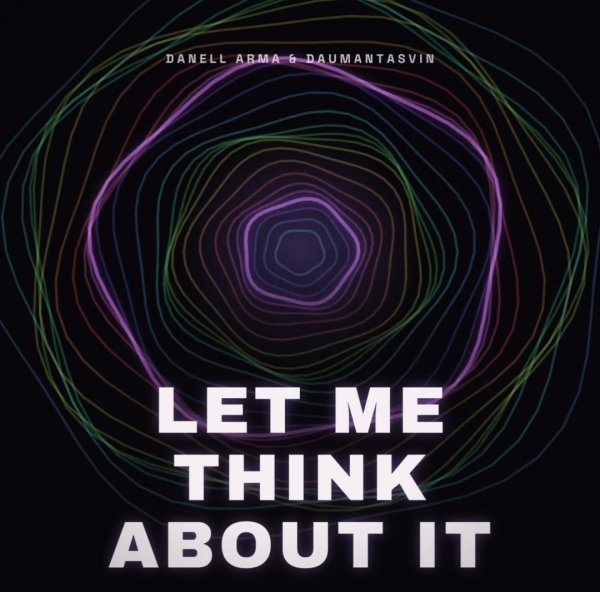 Dallen Arma - Let Me Think About It