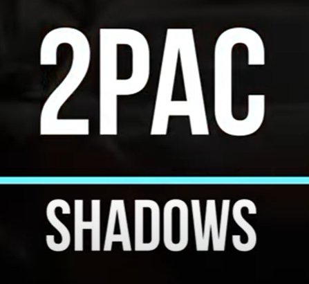 2Pac - Shadows