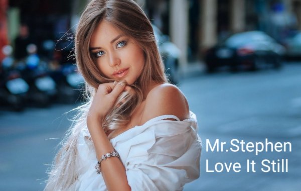 Mr.Stephen - Love It Still