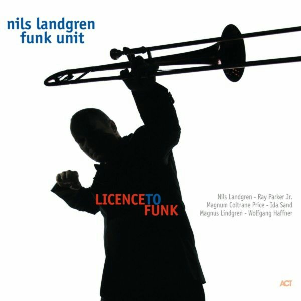 Nils Landgren Funk Unit - 24Hours