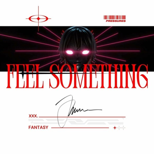 Pressures - Feel Something