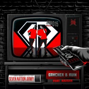 Gancher &amp; Ruin feat. Raizer - Seven Nation Army