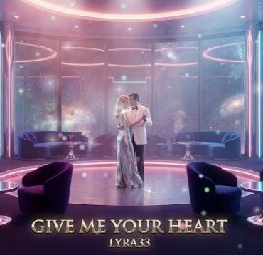 LYRA33 - Give Me Your Heart /2026