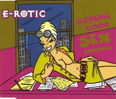 E-Rotic - Gimme Good Sex (Step &amp; Slide Remix)