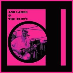Ash Lambe &amp; The 32-20's - 01. Sight fot sore eyes