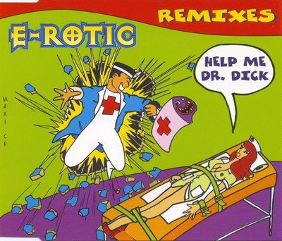 E-Rotic - Help Me Dr. Dick (The Emergency Remix)