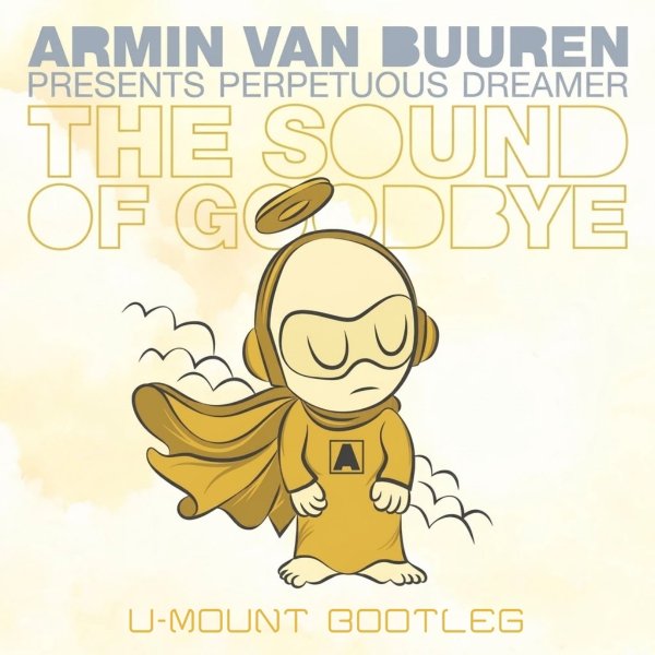 Armin Van Buuren - Sound Of Goodbye (U-Mount Bootleg)