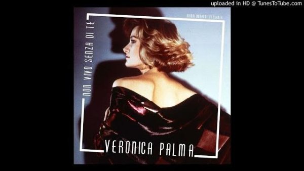 veronica - Veronica Palma - Non Vivo Senza Di Te (Disco Mix)