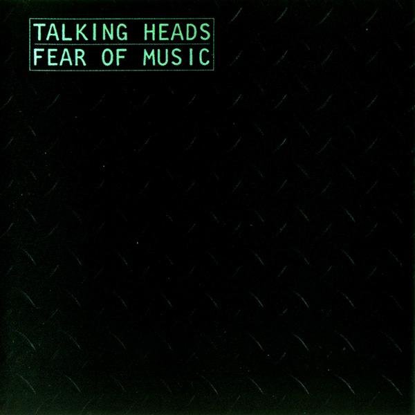 Talking Heads - 1979. Talking Heads. Fear of Music