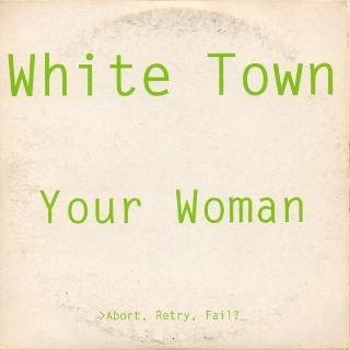 White Town - Your Woman