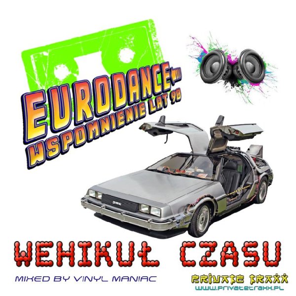 Wehikuł Czasu - Eurodance Wspomnienie Lat 90 (Mixed by vinyl Maniac)