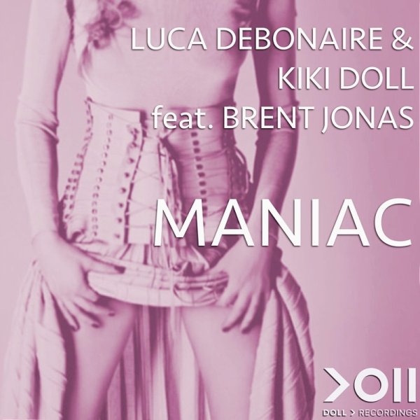 Luca Debonaire, Kiki Doll - Maniac [feat. Brent Jonas]