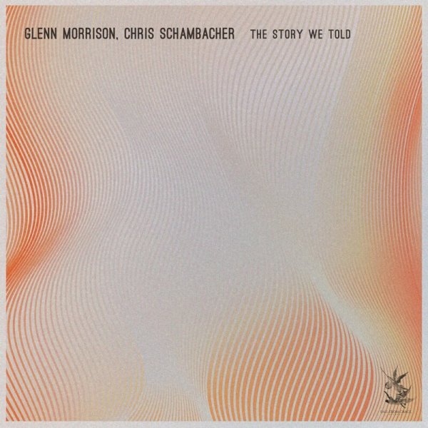 Glenn Morrison / Chris Schambacher - The Story We Told (Original Club Mix)