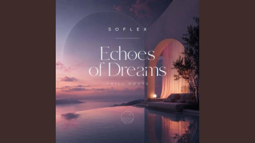 SOFLEX - Echoes of Dreams