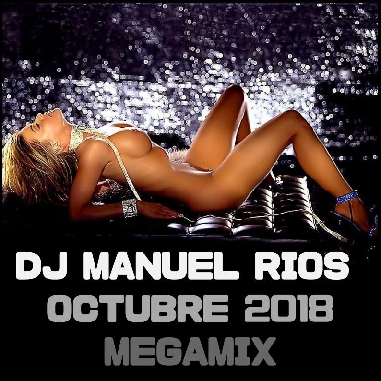 Dj Manuel Rios - Octubre 2018 Megamix - Dj Manuel Rios - Octubre 2018 Megamix